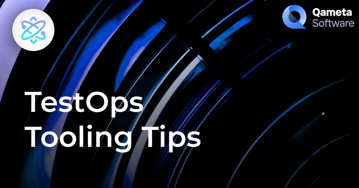 TestOps tooling tips