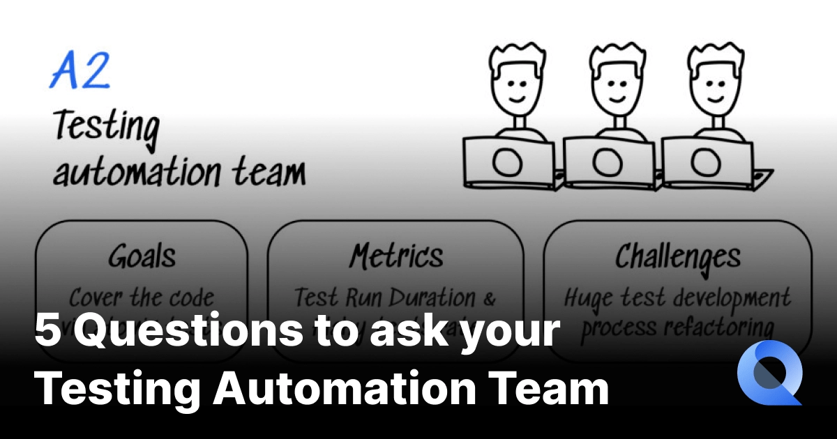 5 Questions to ask your Testing Automation Team