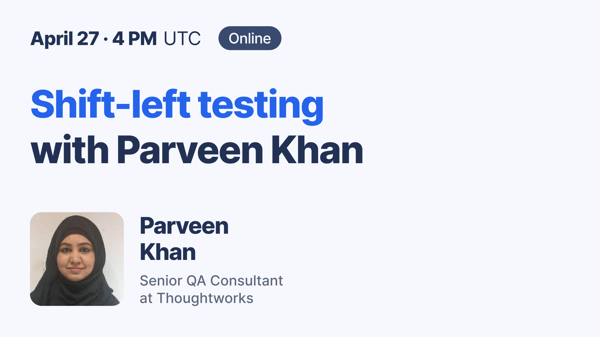 Shift-left testing with Parveen Khan