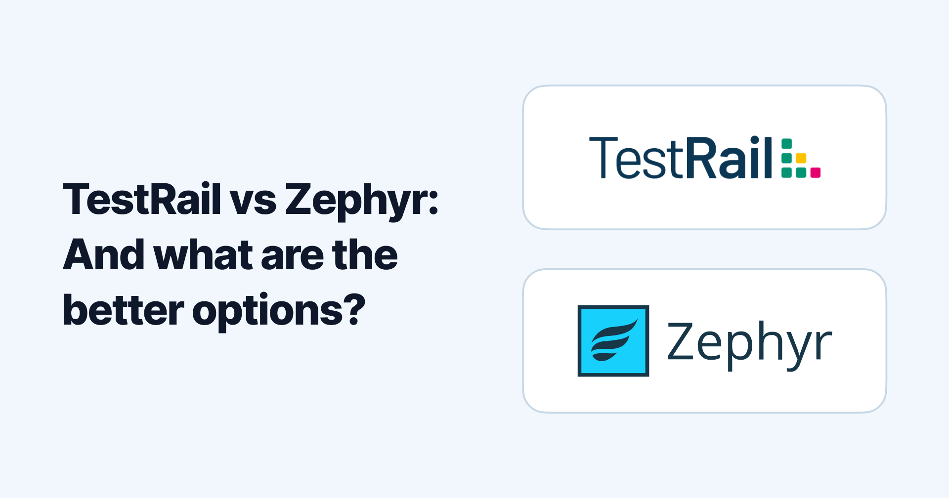 TestRail vs Zephyr: And what are the better options?