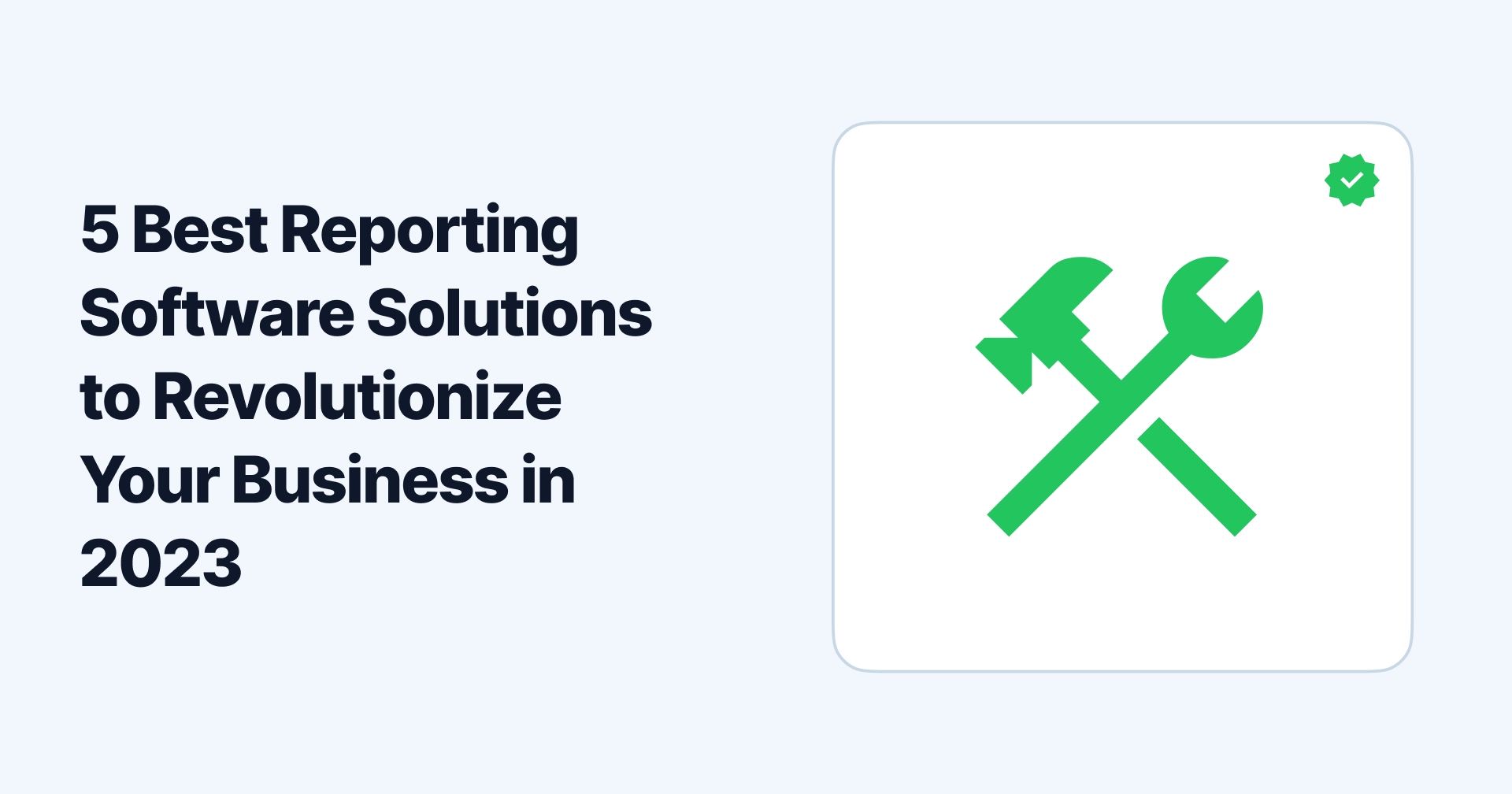 5 Best Reporting Software Solutions to Revolutionize Your Business in 2023