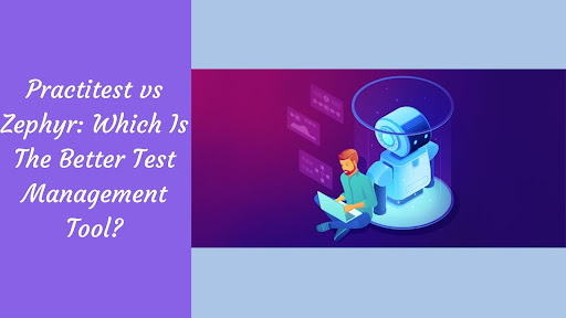 Practitest vs Zephyr: Which Is The Better Test Management Tool?