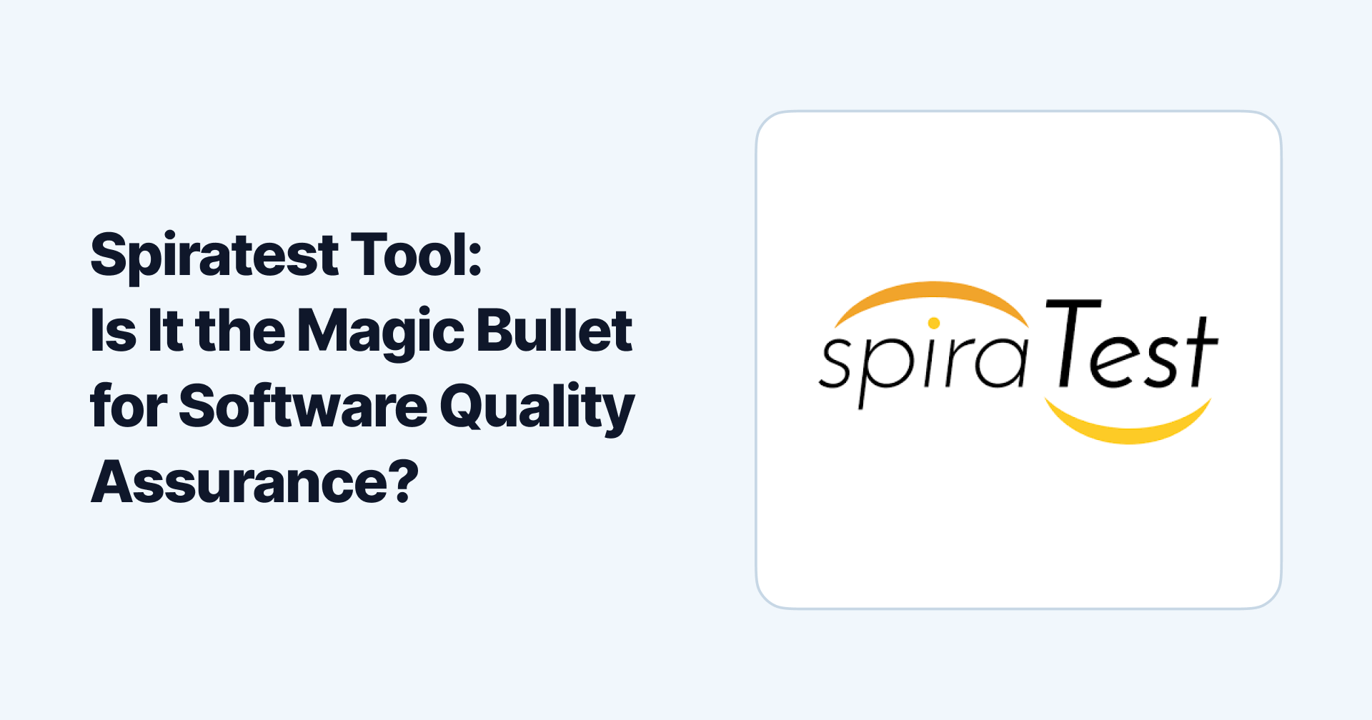 Spiratest Tool: Is It the Magic Bullet for Software Quality Assurance?