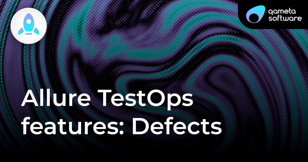 Allure TestOps Defects feature review