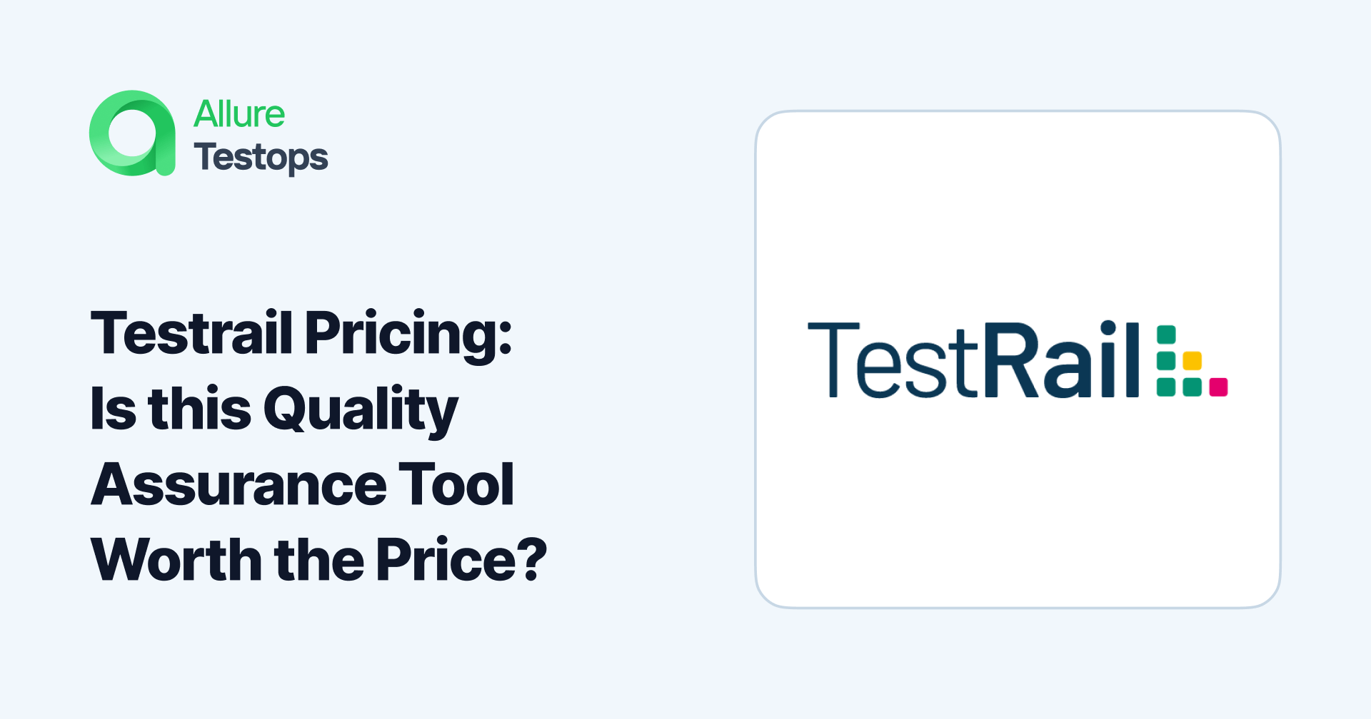 TestRail Pricing: Is this Quality Assurance Tool worth the Price?