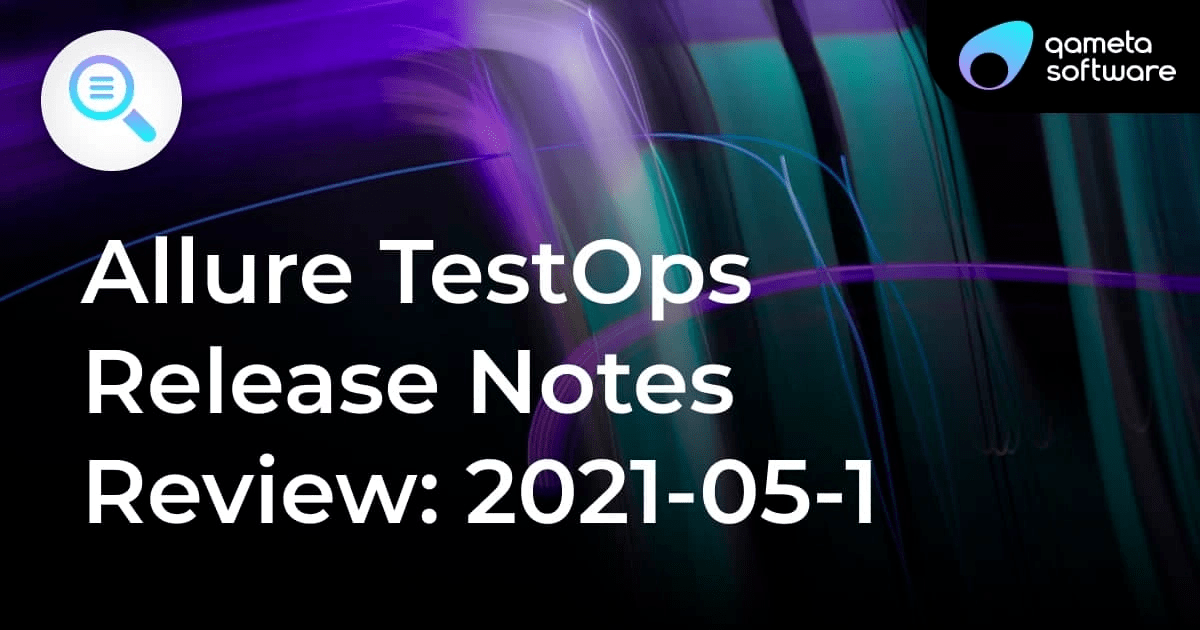 Allure TestOps Release Notes Review 2021-05-1