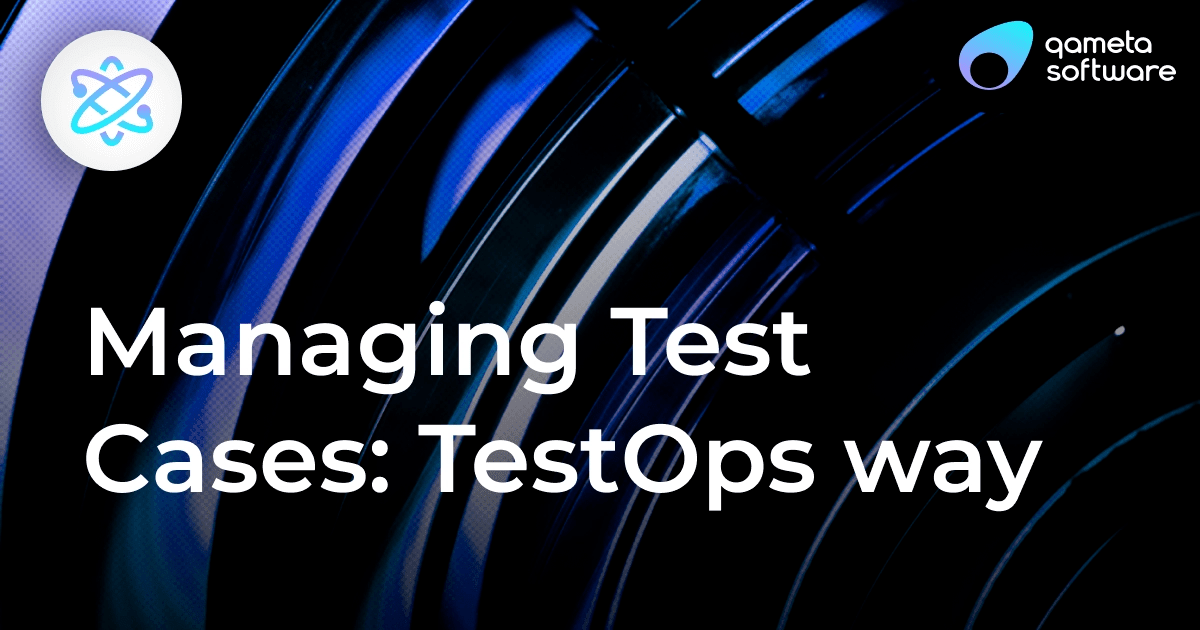 Managing Test Cases the TestOps way. Goodbye, folders!