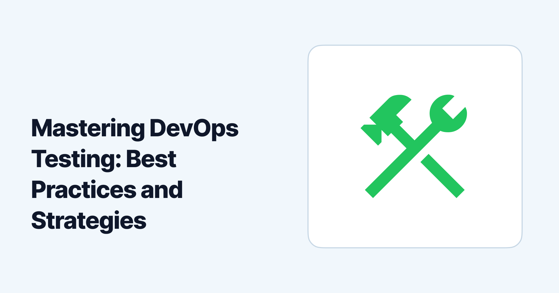 Mastering DevOps Testing: Best Practices and Strategies