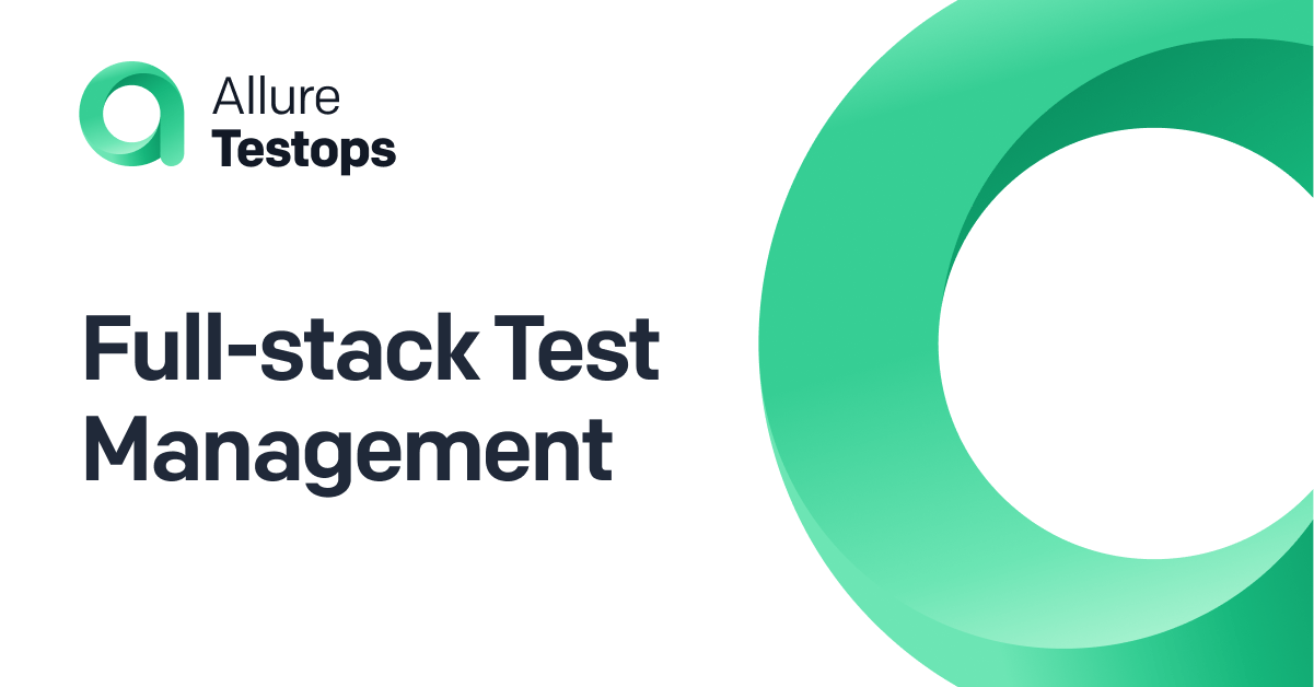 Allure TestOps - Full-stack Test Management